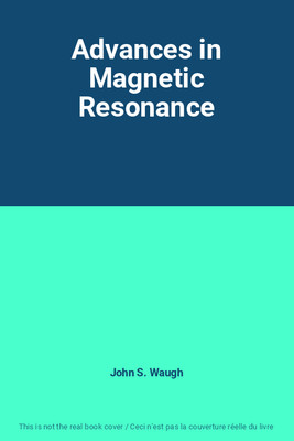 Advances in Magnetic Resonance, John S. Waugh
