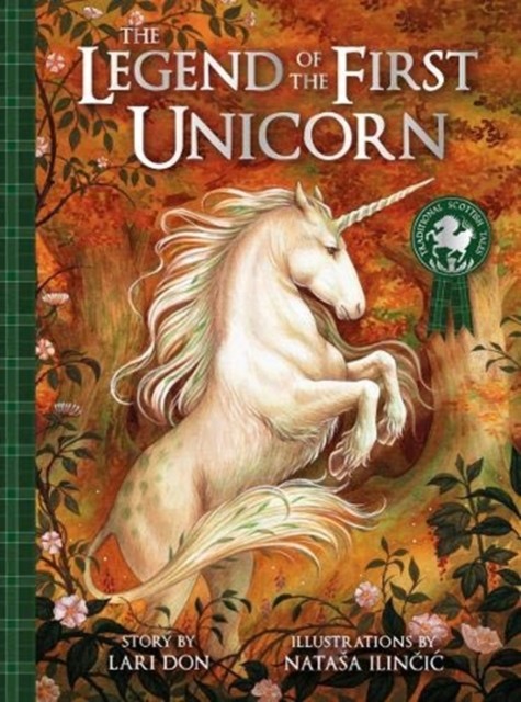 The Legend of the First Unicorn by Lari Don (Paperback Book)