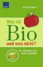 Was ist Bio und was nicht?: So erkennen Sie echte Qualität... | Livre | état bon