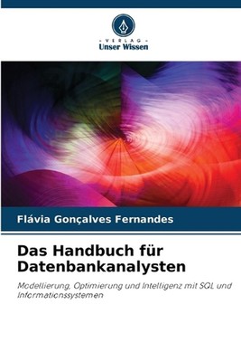 Das Handbuch fr Datenbankanalysten by Fl?via Gon?alves Fernandes (German) Paperb