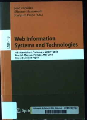 Web information systems and technologies : 4th international conference ; revise