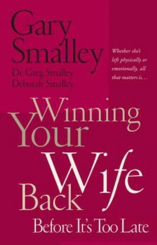 Winning Your Wife Back Before It's Too L- Gary Smalley, 9780785260288, paperback