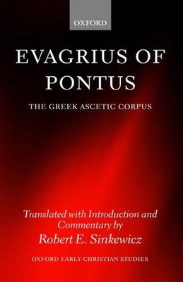 Evagrius of Pontus: The Greek Ascetic Corpus by Robert E. Sinkewicz (English) Ha