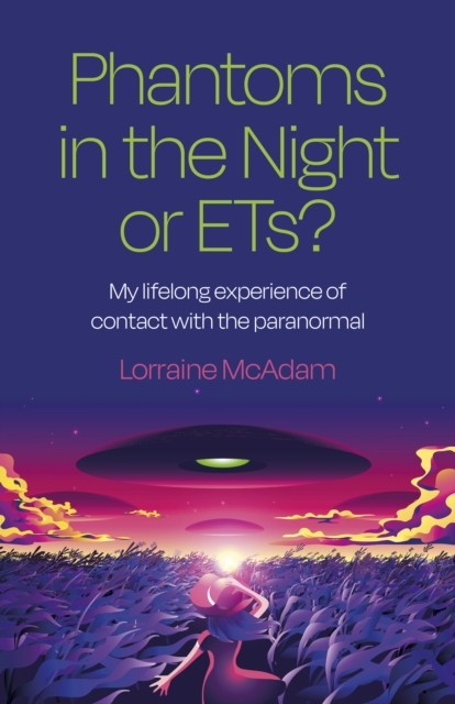 Phantoms in the Night or ETs: My lifelong by Lorraine McAdam (PB 2023) - Image 6