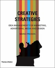 Creative Strategies : Idea Management for Marketing Advertising M