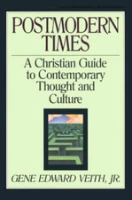 Postmodern Times: A Christian Guide to Contemporary Thought and Culture - GOOD