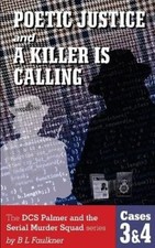 POETIC JUSTICE and A KILLER IS CALLING.: The DCS Palmer and the Serial Murder