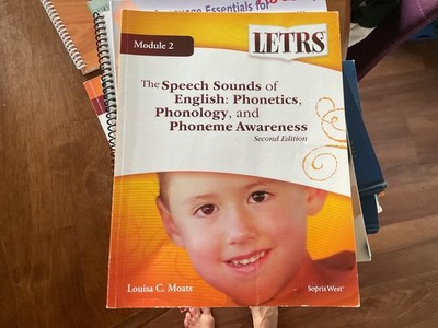 LETRS Module 2 : The Speech Sounds of English: Phonetics, Phonology, and Phoneme
