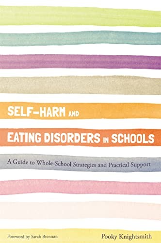 Self-Harm and Eating Disorders in Schools: A Guide to Whole-Scho - Picture 1 of 1
