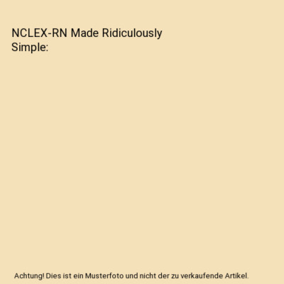 NCLEX-RN Made Ridiculously Simple, Carl, Andreas, M.D., Ph.D.