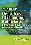 Handbook of High-Risk Challenging Behaviors in People with Intellectual and Developmental ...