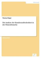 Die Analyse Der Kundenzufriedenheit In Der Fitnessbranche Thomas Rieger