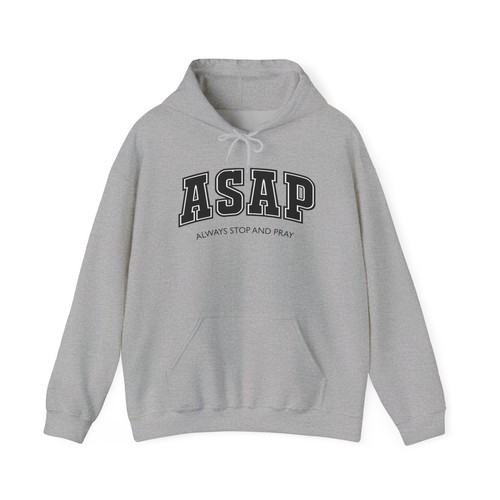 ASAP Always Stop And Pray Hoodie For Christians and Prayer Warriors