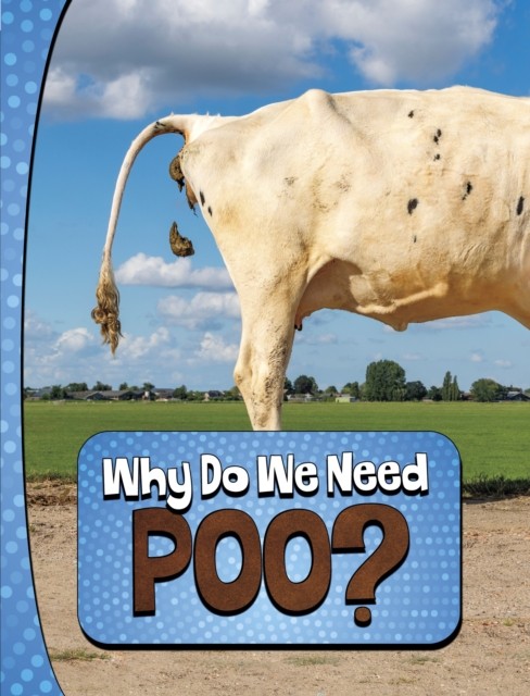 Why Do We Need Poo? by Laura K. Murray (Hardback Book)