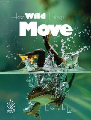 How Wild Things Move by Lass, Danielle