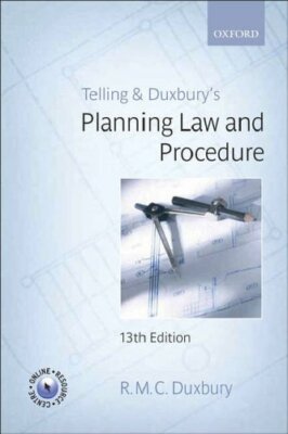 Telling & Duxbury's Planning Law and Procedure By R. M. C. Duxbu