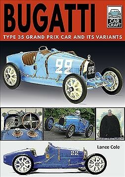 Bugatti : Type 35 Grand Prix Car and Its Variants, Paperback by Cole