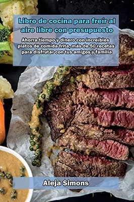 Kochbuch zum Braten im Freien mit Budget: Spart Zeit und Geld