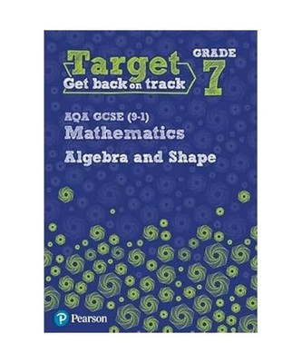 Target Grade 7 AQA GCSE (9-1) Mathematics Algebra and Shape Workbook, Katherine 