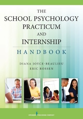 The School Psychology Practicum and Internship Handbook by Di... - 9780826119315