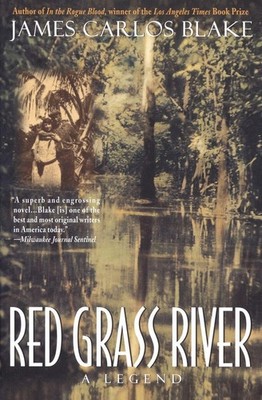 James Carlos Blake Red Grass River
