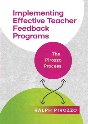 Implementing an Effective Teacher Feedback Program: The Pirozzo Process by Ralph