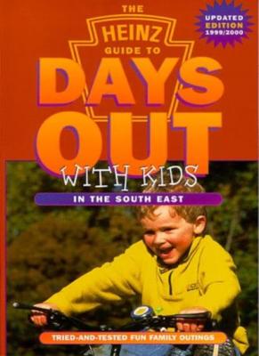 Heinz Guide to Days Out with Kids 1999-2000: Tried and Tested Fun Family Outin,