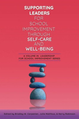 Supporting Leaders for School Improvement Through Self-Care and Well-Being Buch