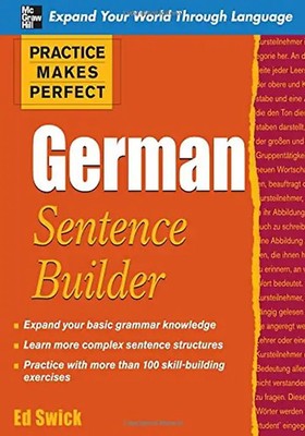 Practice Makes Perfect German Sentence Builder (Practice Makes Perfect (McGraw-H