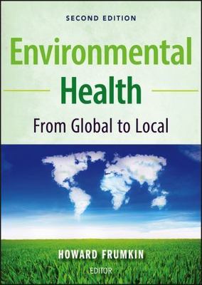 Environmental Health: From Global to Local by Howard Frumkin