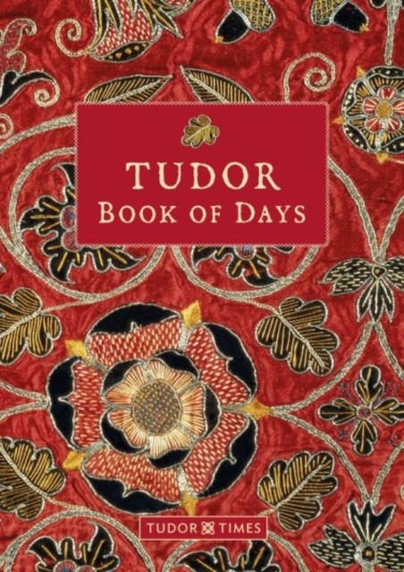 Tudor Book of Days by Tudor Times (Paperback Book)