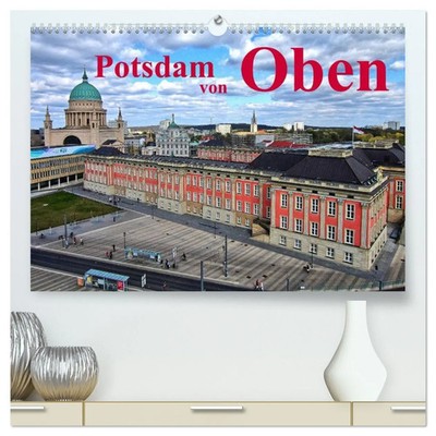 Bernd Witkowski | Potsdam von Oben (hochwertiger Premium Wandkalender 2026...