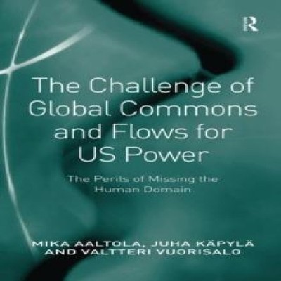 The Challenge of Global Commons and Flows for US Power The Perils