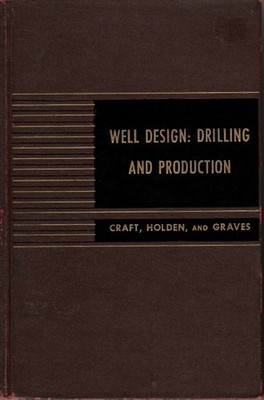 Well Design Drilling and Production