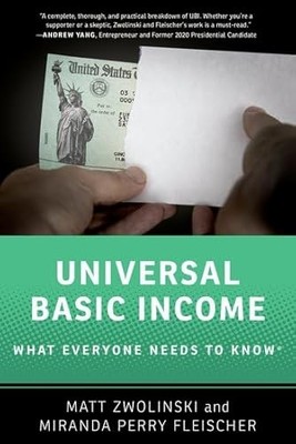 Universal Basic Income: What Everyone Needs to Know  by Matt Zwolinski NEW