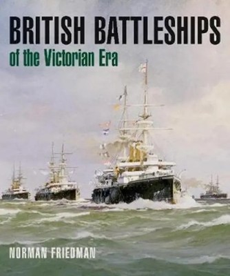 Norman Friedman | British Battleships of the Victorian Era | Buch | Englisch