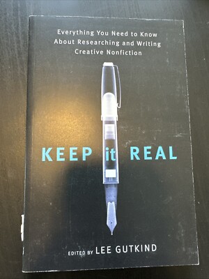 Keep It Real: Everything You Need to Know About Researching and Writing Creativ