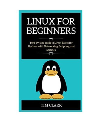 Linux for Beginners: Step-by-step guide to Linux Basics for Hackers with Network