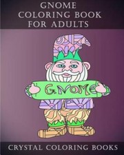 Gnome Coloring Book For Adults: 20 Gnome Stress Relief Coloring Pages For A...