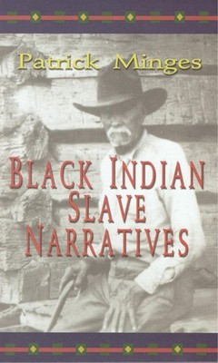Black Indian Slave Narratives (Real Voices, Real History) by Minges