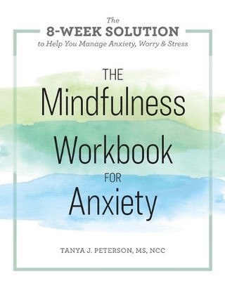 Tanya J. Peterson MS, NCC The Mindfulness Workbook for Anxiety (Taschenbuch)