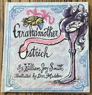 GRANDMOTHER OSTRICH : by William Jay Smith : illus Don Madden : vintage