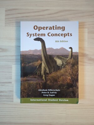 Operating System Concepts, Abraham Silberschatz, Peter Baer Galvin, Greg Gagne
