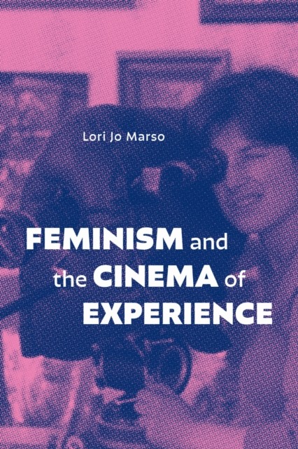 Feminism and the Cinema of Experience by Lori Jo Marso (Paperback Book)