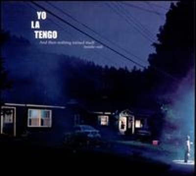 And Then Nothing Turned Itself Inside-Out by Yo La Tengo: New