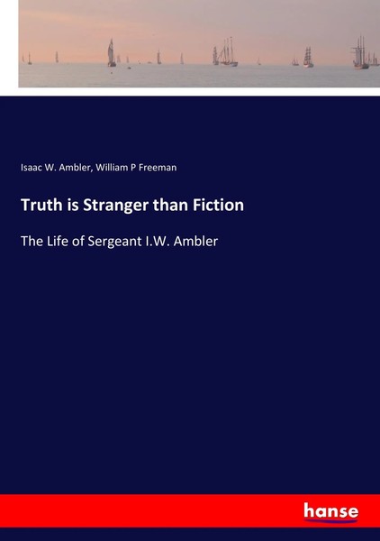 Isaac W. Ambler (U. A.) | Truth Is Stranger Than Fiction | Taschenbuch (2017)-image