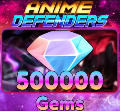  Anime Defenders Gems    500k     Fast and Safe   Cheapest Prices  