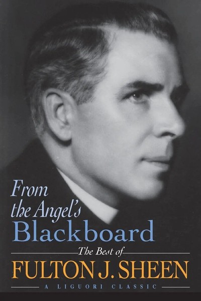 From The Angel's Blackboard The Best Of Fulton J. Sheen Fulton J. Sheen Buch-image