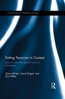Putting Terrorism in Context : Lessons from the Global Terrorism Database, Pa...