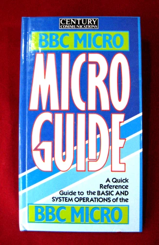 BBC MICRO, MICRO GUIDE. A quick reference Book. Century Communications (Acorn)